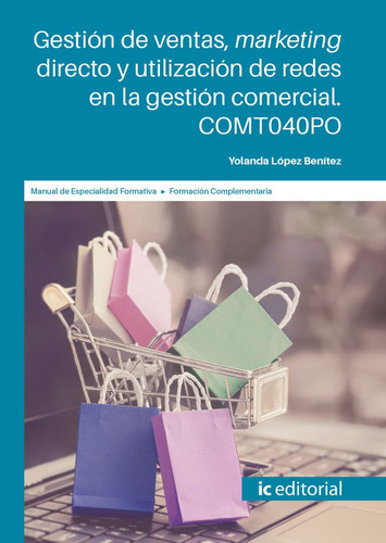 Gestion Ventas Marketing Directo Y Utilizacion De Redes, De Lopez Benitez, Yolanda. Ic Editorial, Tapa Blanda En Español