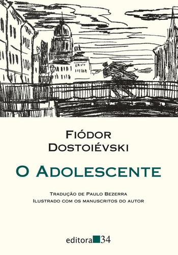 O Adolescente, De Dostoievski, Fiódor. Editora Editora 34, Capa Mole Em Português