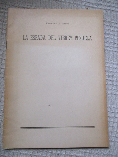 Ernesto J. Fitte - La Espada Del Virrey Pezuela