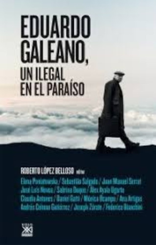 Eduardo Galeano, Un Ilegal En El Paraiso