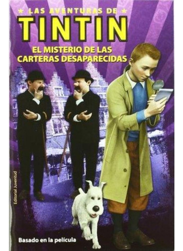 El Misterio De Las Carteras Desaparecidas . (ed.arg.) Las Aventuras De Tintin, De Vários. Editorial Juventud Editorial, Tapa Blanda En Español, 2011