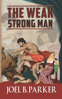 Libro The Weak Strong Man - Parker, Joel B.