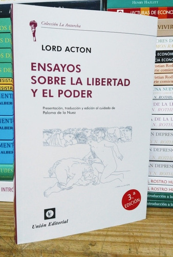 Ensayos Sobre La Libertad Y El Poder. Lord Acton. Unión Edit