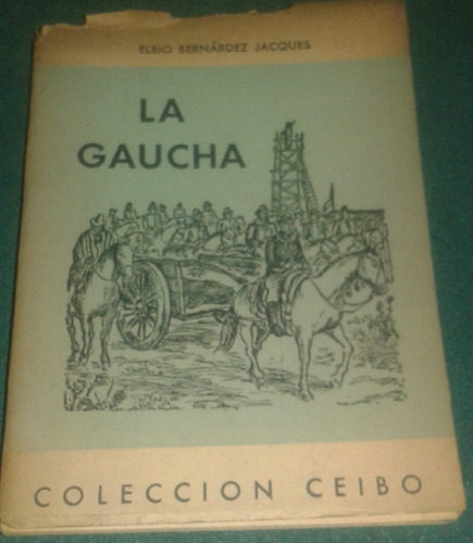 La Gaucha Elbio Bernárdez Jacques Colección Ceibo