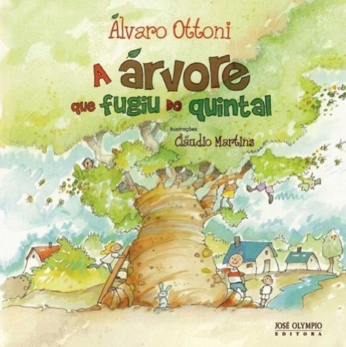 A árvore que fugiu do quintal, de Ottoni, Alvaro. Editora José Olympio Ltda., capa mole em português, 2007