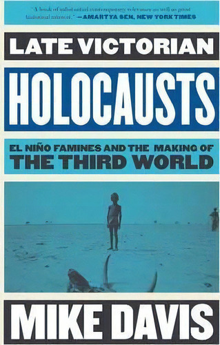 Late Victorian Holocausts : El Nino Famines And The Making Of The Third World, De Mike Davis. Editorial Verso Books, Tapa Blanda En Inglés