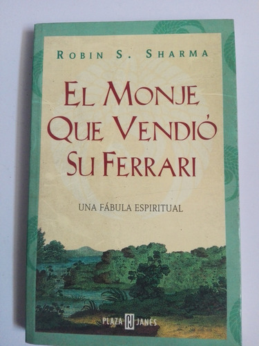 Robin Sharma - El Monje Que Vendió Su Ferrari