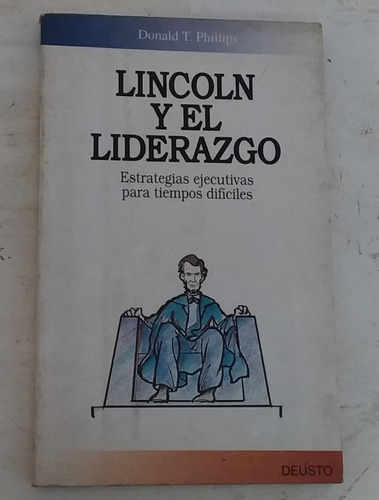 Lincoln Y El Liderazgo. Donald T. Phillips. Zona Caballito