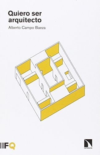 Libro Quiero Ser Arquitectode Alberto Campo Baeza