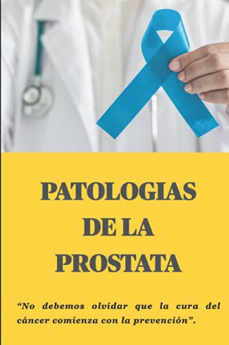 Patologias De La Prostata -tome El Control De Su Salud-