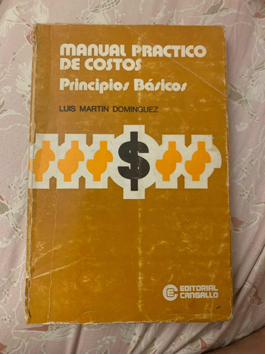 Manual Practico De Costos, Principios Basicos, Dominguez