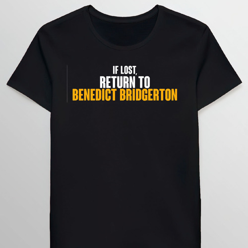Remera If Lost Return To Benedict Bridgerton 533