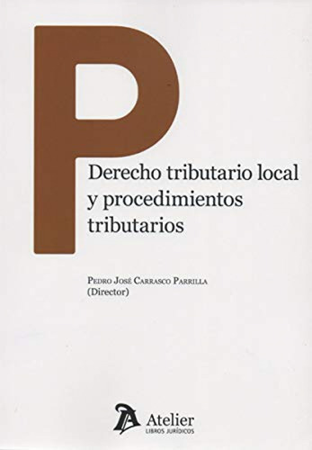 Derecho Tributario Local Y Procedimientos Tributarios - Carr