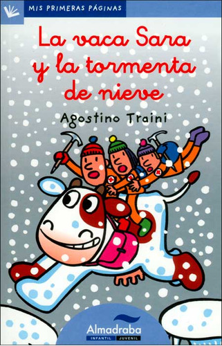 La vaca Sara y la tormenta de nieve: La vaca Sara y la tormenta de nieve, de Agostino Traini. Serie 8492702176, vol. 1. Editorial Promolibro, tapa blanda, edición 2011 en español, 2011