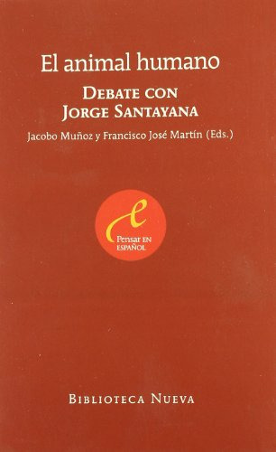 Libro Debate Con Jorge Santayana El Animal Humano De Jacobo