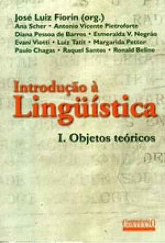 Introdução A Linguística I: Objetos Teóricos, De Fiorin, José Luiz. Editora Contexto Universitario, Capa Mole, Edição 1ª Edição - 2002 Em Português