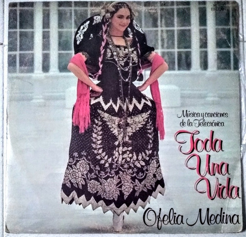 Ofelia Medina  Toda Una Vida  Lp De La Tvserie Homónima 1982