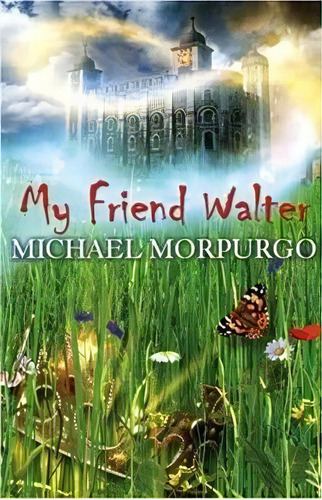 My Friend Walter - Egmont - Morpurgo, Michael, De Morpurgo, Michael. Editorial Egmont En Inglés, 2012