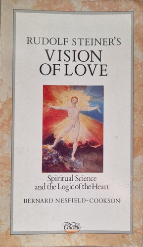 Rudolf Steiner's Vision Of Love Bernard Nesfield-cookson