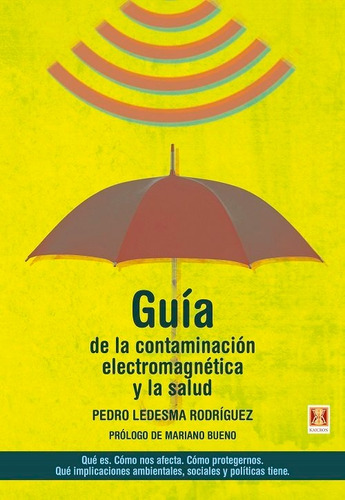 Guia De La Contaminacion Electromagnetica Y La Salud, De Ledesma Rodriguez,pedro. Editorial Kaicron En Español