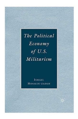 Libro: The Political Economy Of U.s. Militarism