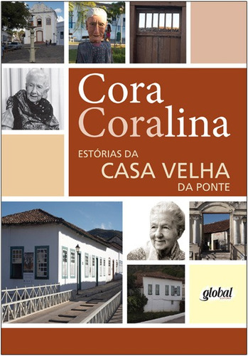 Estórias da casa velha da ponte, de Coralina, Cora. Série Cora Coralina Editora Grupo Editorial Global, capa mole em português, 2014