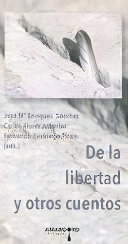 De La Libertad Y Otros Cuentos, De Enríquez Sánchez, José Mª. Editorial Amargord, Tapa Blanda En Español