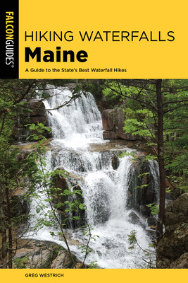 Libro Hiking Waterfalls Maine: A Guide To The State's Bes...