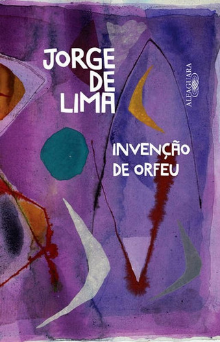 Invenção de Orfeu, de Lima, Jorge de. Editora Alfaguara, capa mole, edição 1ª edição - 2017 em português