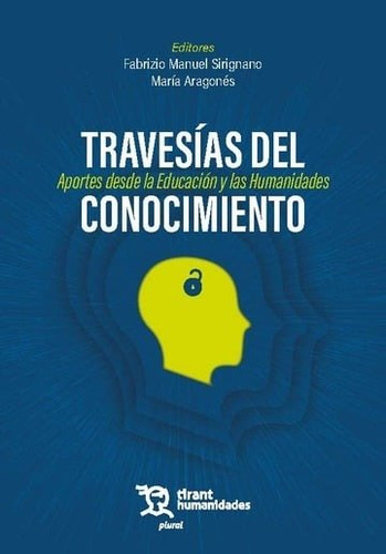 Travesias Del Conocimiento Aportes Desde La Educacion Y Las, De Sirignano,fabrizio Manuel. Editorial Tirant Humanidades, Tapa Blanda En Español, 2024