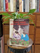 Comprar Como Agua Para Chocolate. Laura Esquivel. 1° Ed. Firmado