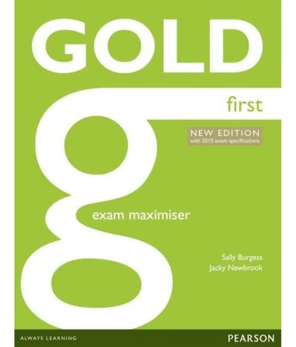 Gold First Exam Maximiser - New Edition With 2015 Exam 
