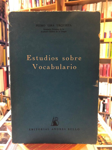 Estudios Sobre Vocabulario - Pedro Lira Urquieta