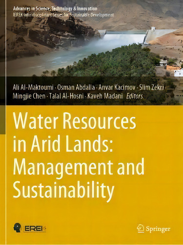 Water Resources In Arid Lands: Management And Sustainability, De Ali Al-maktoumi. Advances In Science, Technology & Innovation, Vol. 1. Editorial Springer Nature Switzerland Ag, Tapa Blanda En Inglés