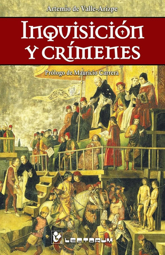 Libro Inquisicion Y Crimenes: Prologo Mauricio Carrera