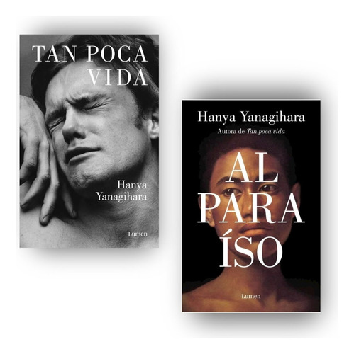 Pack  Hanya Yanagihara - Tan Poca Vida + Al Paraiso