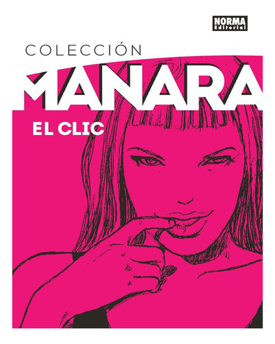 Colección Manara El Clic Edicion Integral Norma Tapa Dura