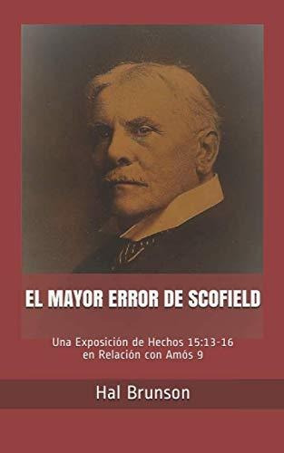 Libro : El Mayor Error De Scofield Una Exposicion De Hechos