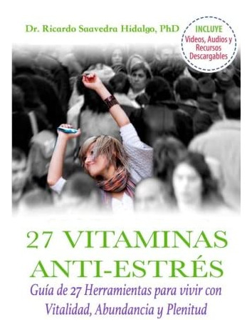 Libro: Las 27 Vitaminas Anti-estrés: Guia De 27 Herramientas