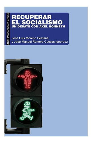 Libro: Recuperar El Socialismo. Romero, Jose Manuel/moreno,