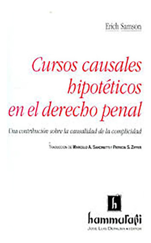 Cursos Causales Hipotéticos En El Derecho Penal - Erich Samson - Editorial Hammurabi 