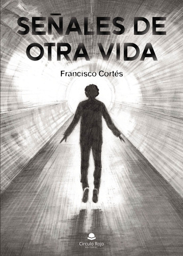 Señales de otra vida, de Cortés  Francisco.. Grupo Editorial Círculo Rojo SL, tapa blanda en español