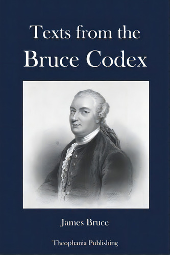 Texts From The Bruce Codex, De Bruce, James. Editorial Createspace, Tapa Blanda En Inglés