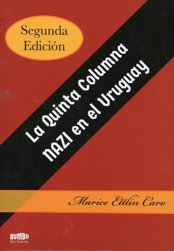 La Quinta Columna Nazi En El Uruguay Marice Ettlin Caro 