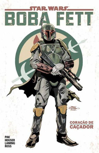 Star Wars: Boba Fett - Coração de Caçador, de Pak, Greg. Editora Panini Brasil LTDA, capa mole em português, 2021