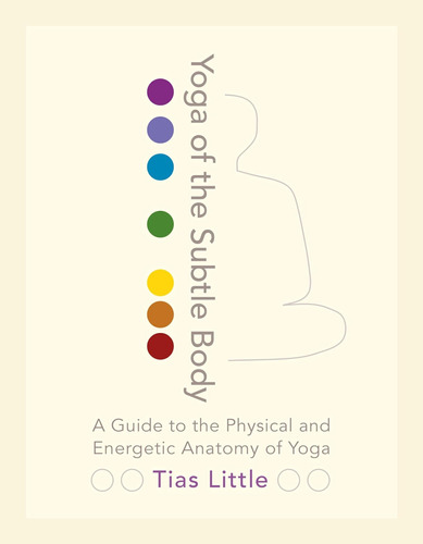 Libro: Yoga Del Cuerpo Sutil: Una Guía Para La Anatomía Y