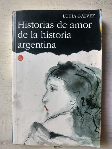 Historias De Amor De La Historia Argentina Lucia Galvez