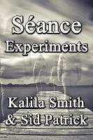 Seance Experiments - Kalila Smith