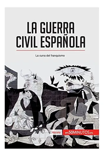La Guerra Civil Espanola: La Cuna Del Franquismo