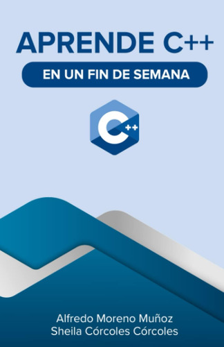 Libro: Aprende C++ En Un Fin De Semana (spanish Edition)
